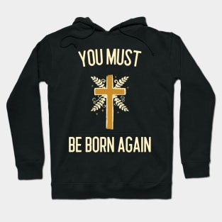 You must be born again Hoodie